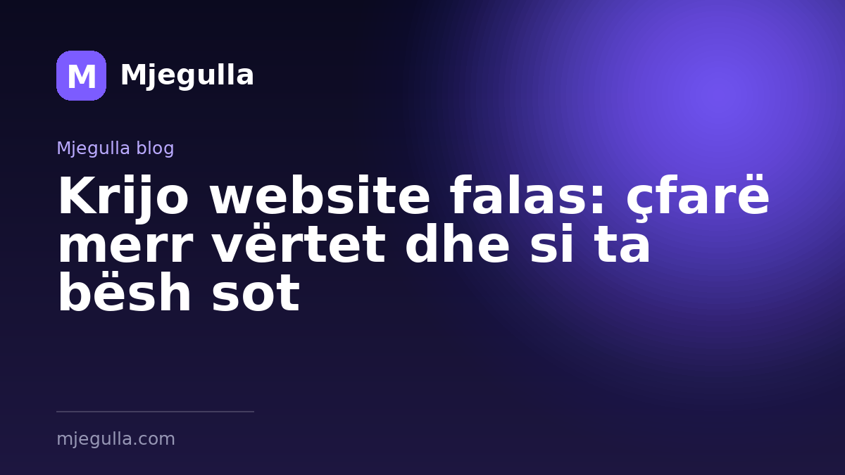 Krijo website falas: çfarë merr vërtet dhe si ta bësh sot